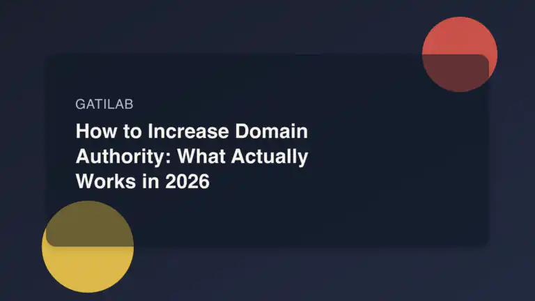 How to Increase Domain Authority: What Actually Works in 2026
