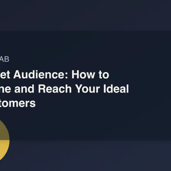 Target Audience: How to Define and Reach Your Ideal Customers