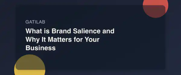 What is Brand Salience and Why It Matters for Your Business